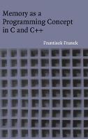 Memory as a Programming Concept in C and C++ (Hardback)