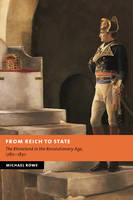 From Reich to State: The Rhineland in the Revolutionary Age, 1780–1830 - New Studies in European History (Hardback)