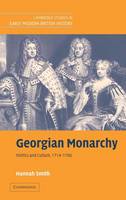 Georgian Monarchy: Politics and Culture, 1714–1760 - Cambridge Studies in Early Modern British History (Hardback)