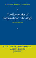 The Economics of Information Technology: An Introduction - Raffaele Mattioli Lectures (Hardback)
