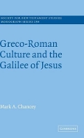 Greco-Roman Culture and the Galilee of Jesus - Society for New Testament Studies Monograph Series (Hardback)