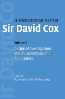 Selected Statistical Papers of Sir David Cox: Volume 1, Design of Investigations, Statistical Methods and Applications (Hardback)