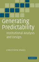 Generating Predictability: Institutional Analysis and Design (Hardback)