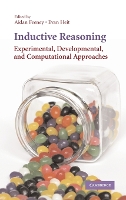 Inductive Reasoning: Experimental, Developmental, and Computational Approaches (Hardback)