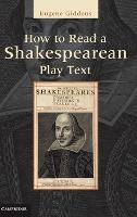 How to Read a Shakespearean Play Text (Hardback)