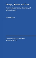 Groups, Graphs and Trees: An Introduction to the Geometry of Infinite Groups - London Mathematical Society Student Texts (Hardback)