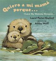 Quiero a mi Mama Porque (I Love my Mommy Because Eng/Span ed) (Board book)