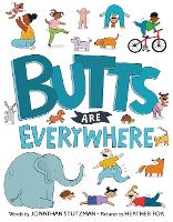 Butts Are Everywhere (Hardback)
