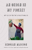 Onion in My Pocket, An: My Life with Vegetables (Paperback)