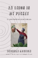 Onion in My Pocket, An: My Life with Vegetables (Hardback)