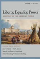 Liberty, Equality, Power: To 1877 v.1: A History of the American People (Paperback)