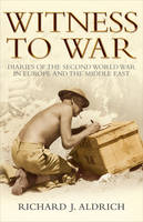 Witness to War: Diaries of the Second World War in Europe (Paperback)