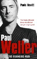 Paul Weller - The Changing Man (Paperback)