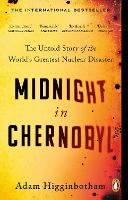 Midnight in Chernobyl: The Untold Story of the World's Greatest Nuclear Disaster (Paperback)