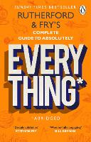 Rutherford and Fry's Complete Guide to Absolutely Everything (Abridged) (Paperback)