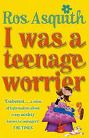 I Was A Teenage Worrier - Teenage Worrier 1 (Paperback)