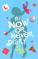 My Now or Never Diary - Kelly Ann's Diary 2 (Paperback)