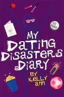 My Dating Disasters Diary - Kelly Ann's Diary (Paperback)