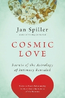 Cosmic Love: Secrets of the Astrology of Intimacy Revealed (Paperback)
