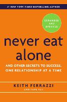 Never Eat Alone, Expanded and Updated: And Other Secrets to Success, One Relationship at a Time (Paperback)