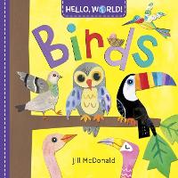Hello, World! Birds - Hello, World! (Board book)