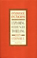 Eternal Echoes: Exploring Our Hunger To Belong (Paperback)