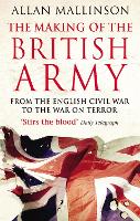 The Making Of The British Army (Paperback)