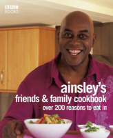 Ainsley Harriott's Friends & Family Cookbook (Hardback)