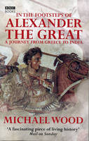 In The Footsteps Of Alexander The Great (Paperback)
