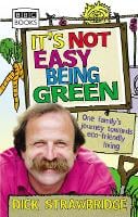 It's Not Easy Being Green: One Family's Journey Towards Eco-friendly Living (Paperback)