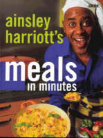 Ainsley Harriott: Meals In Minutes (Paperback)