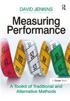 Measuring Performance: A Toolkit of Traditional and Alternative Methods (Hardback)
