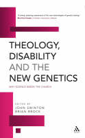 Theology, Disability and the New Genetics: Why Science Needs the Church (Paperback)