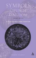 Symbols of Church and Kingdom - New Edition: A Study in Early Syriac Tradition (Hardback)