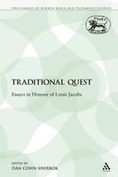 A Traditional Quest: Essays in Honour of Louis Jacobs - The Library of Hebrew Bible/Old Testament Studies (Paperback)