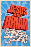 Jesus and Brian: Exploring the Historical Jesus and his Times via Monty Python's Life of Brian (Paperback)