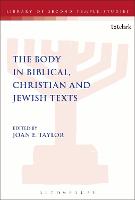 The Body in Biblical, Christian and Jewish Texts - The Library of Second Temple Studies (Paperback)