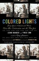 Colored Lights: Forty Years of Words and Music, Show Biz, Collaboration, and All That Jazz (Paperback)