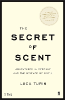 The Secret of Scent: Adventures in Perfume and the Science of Smell (Paperback)
