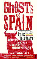 Ghosts of Spain: Travels Through a Country's Hidden Past (Paperback)