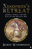 Xenophon's Retreat: Greece, Persia and the end of the Golden Age (Hardback)