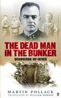 Dead Man in the Bunker: Discovering My Father (Hardback)