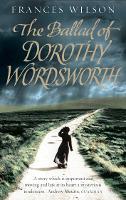 The Ballad of Dorothy Wordsworth (Paperback)