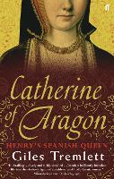 Catherine of Aragon: Henry's Spanish Queen (Paperback)