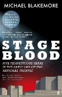 Stage Blood: Five tempestuous years in the early life of the National Theatre (Paperback)
