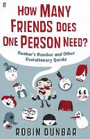 How Many Friends Does One Person Need?: Dunbar's Number and Other Evolutionary Quirks (Hardback)