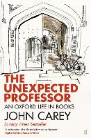 The Unexpected Professor: An Oxford Life in Books (Paperback)