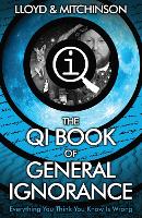 QI: The Book of General Ignorance - The Noticeably Stouter Edition (Paperback)