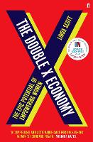 The Double X Economy: The Epic Potential of Empowering Women (Hardback)