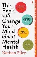 This Book Will Change Your Mind About Mental Health: A journey into the heartland of psychiatry (Paperback)